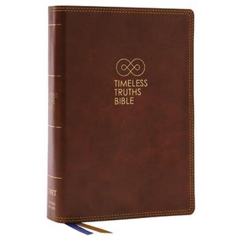 Timeless Truths Bible: One Faith. Handed Down. for All the Saints. (Net, Brown Leathersoft, Comfort Print)