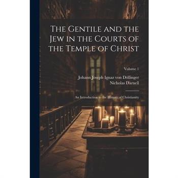 The Gentile and the Jew in the Courts of the Temple of Christ