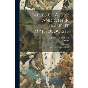 Fables of Aesop and Other Eminent Mythologists