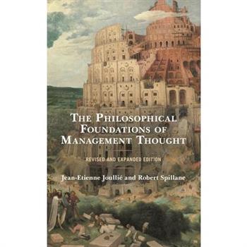 The Philosophical Foundations of Management Thought