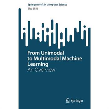 From Unimodal to Multimodal Machine Learning
