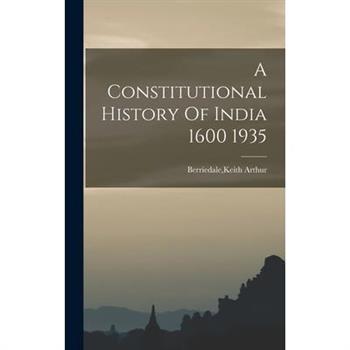 A Constitutional History Of India 1600 1935