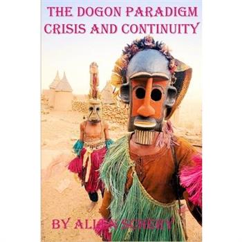 The Dogon Paradigm-Crisis and Continuity