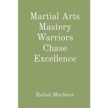 Martial Arts Mastery Warriors Chase Excellence