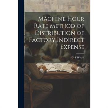 Machine Hour Rate Method of Distribution of Factory Indirect Expense