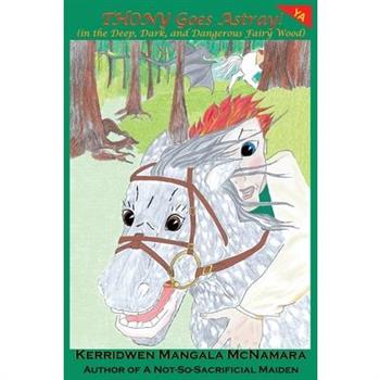 Thony Goes Astray! (in the Deep, Dark, and Dangerous Fairy Wood)