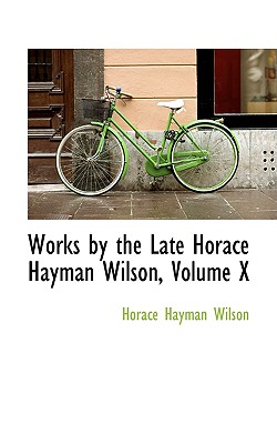 Works by the Late Horace Hayman Wilson, Volume X