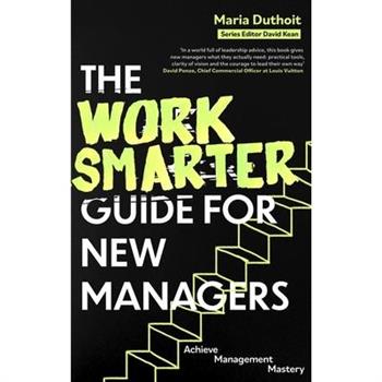 The Work Smarter Guide for New Managers