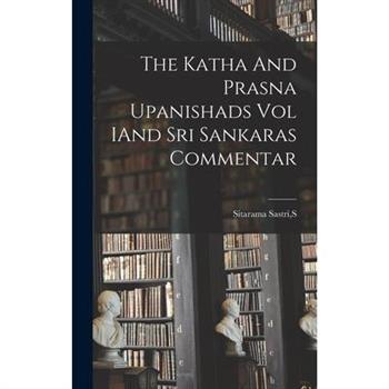 The Katha And Prasna Upanishads Vol IAnd Sri Sankaras Commentar