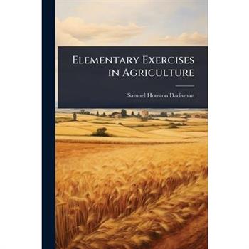 Elementary Exercises in Agriculture