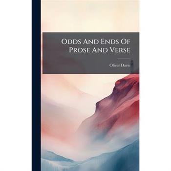 Odds And Ends Of Prose And Verse