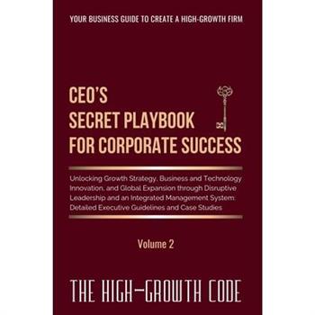CEO's Secret Playbook For Corporate Success, Volume 2