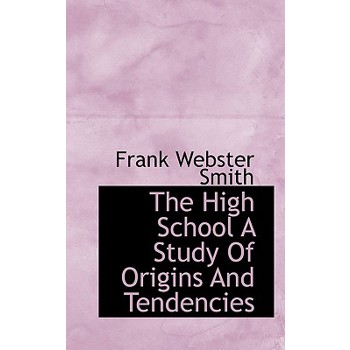 The High School a Study of Origins and Tendencies