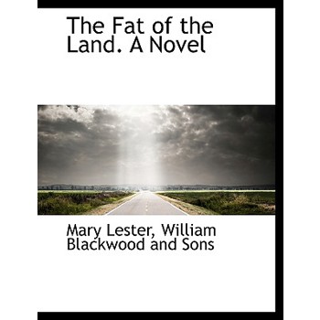 The Fat of the Land. a Novel