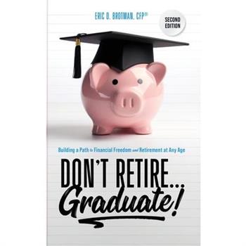 Don't Retire... Graduate!