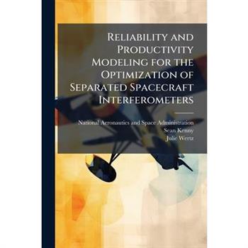 Reliability and Productivity Modeling for the Optimization of Separated Spacecraft Interferometers