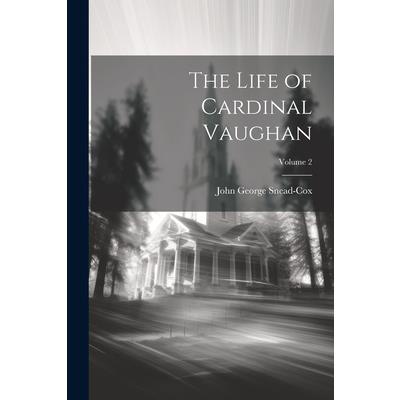 The Life of Cardinal Vaughan; Volume 2