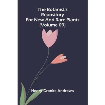 The botanist's repository for new and rare plants (Volume 09)