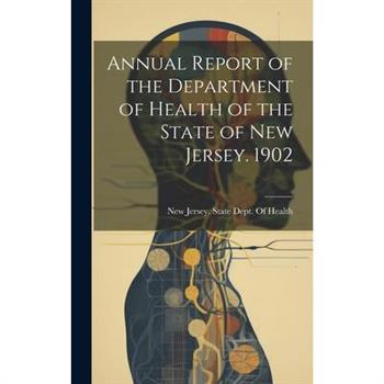 Annual Report of the Department of Health of the State of New Jersey. 1902