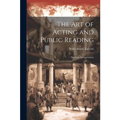 The Art of Acting and Public Reading