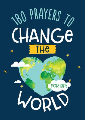180 Prayers to Change the World for Kids