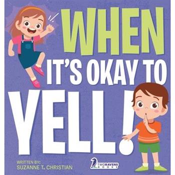When It's Okay to YELL!