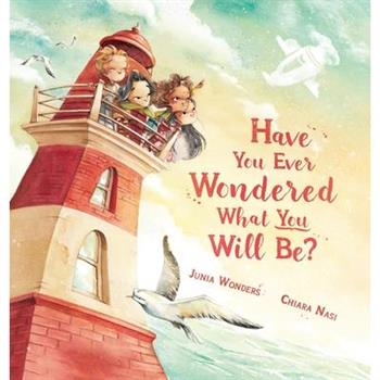 Have You Ever Wondered What You Will Be?