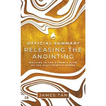The Official Summary of Releasing the Anointing