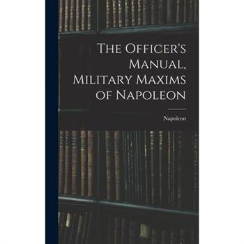 The Officer's Manual, Military Maxims of Napoleon