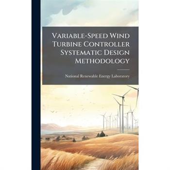 Variable-Speed Wind Turbine Controller Systematic Design Methodology
