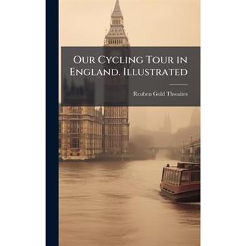 Our Cycling Tour in England. Illustrated