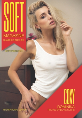 Soft Magazine - September 2018 - Coxy Dominika International Edition