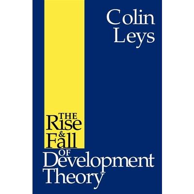 The Rise and Fall of Development Theory
