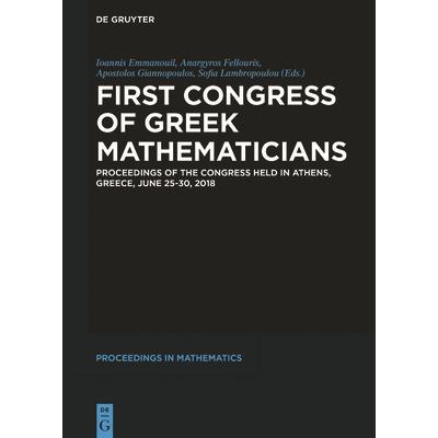 First Congress of Greek MathematiciansProceedings of the Congress Held in Athens Greece