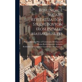 Roslindale Square Revitalization Study, Boston (Roslindale) Massachusetts