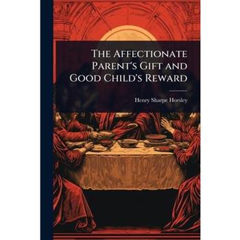 The Affectionate Parent’s Gift and Good Child’s Reward