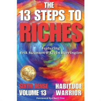 The 13 Steps to Riches - Habitude Warrior Volume 13 Sixth Sense