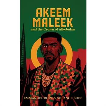 Akeem Maleek and the Crown of Alkebulan