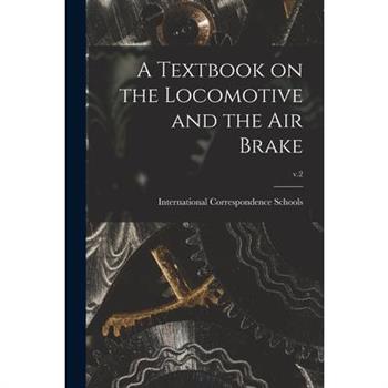 A Textbook on the Locomotive and the Air Brake; v.2