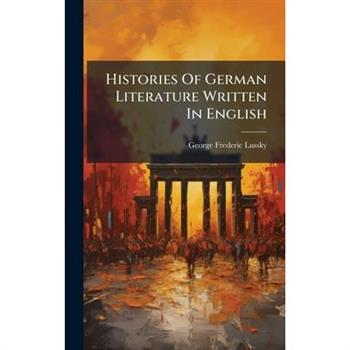 Histories Of German Literature Written In English