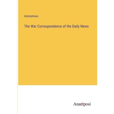 The War Correspondence of the Daily News