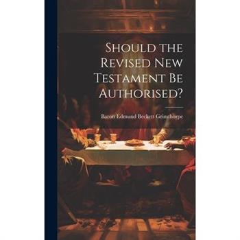 Should the Revised New Testament Be Authorised?