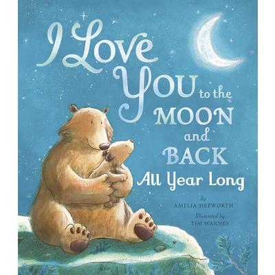 I Love You to the Moon and Back All Year Long