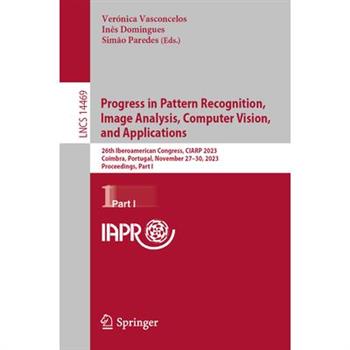 Progress in Pattern Recognition, Image Analysis, Computer Vision, and Applications