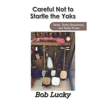 Careful Not to Startle the Yaks