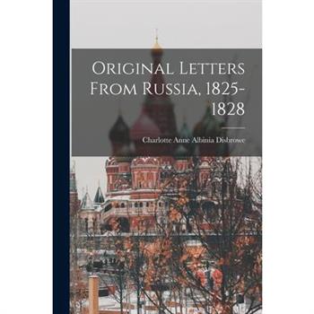 Original Letters From Russia, 1825-1828