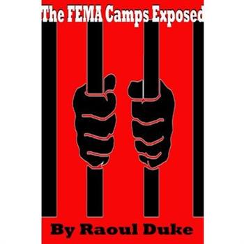 The FEMA Camps Exposed