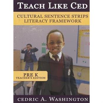 Teach Like Ced- Cultural Sentence Strips Literacy Framework (Teacher's Edition Pre-K)