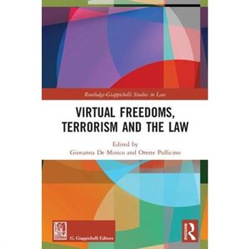 Virtual Freedoms, Terrorism and the Law