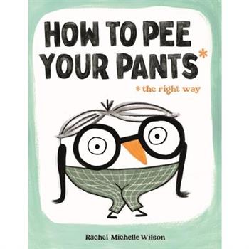 How to Pee Your Pants